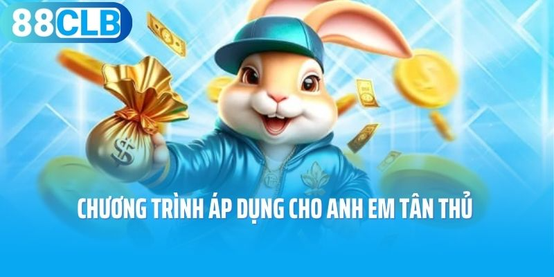 Chương trình áp dụng cho anh em tân thủ 