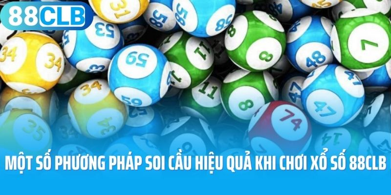 Một số phương pháp soi cầu hiệu quả khi chơi xổ số 88CLB